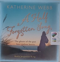 A Half Forgotten Song written by Katherine Webb performed by Jacqueline King on Audio CD (Unabridged)